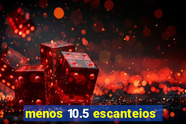 menos 10.5 escanteios